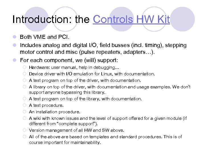 Introduction: the Controls HW Kit l Both VME and PCI. l Includes analog and