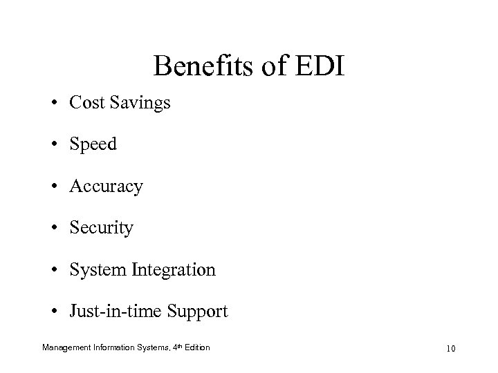 Benefits of EDI • Cost Savings • Speed • Accuracy • Security • System