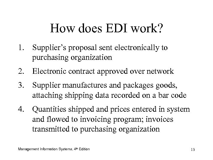 How does EDI work? 1. Supplier’s proposal sent electronically to purchasing organization 2. Electronic