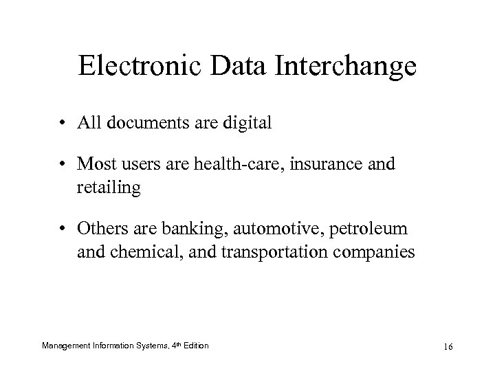 Electronic Data Interchange • All documents are digital • Most users are health-care, insurance