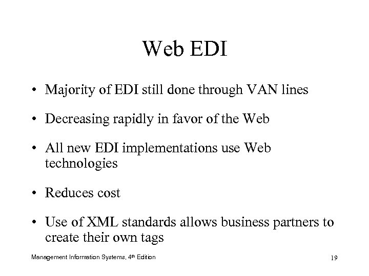 Web EDI • Majority of EDI still done through VAN lines • Decreasing rapidly