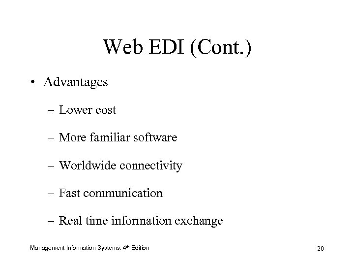 Web EDI (Cont. ) • Advantages – Lower cost – More familiar software –