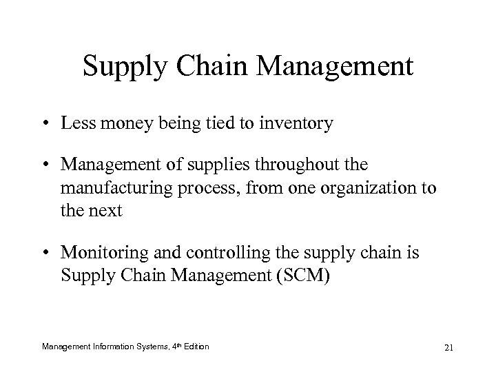 Supply Chain Management • Less money being tied to inventory • Management of supplies