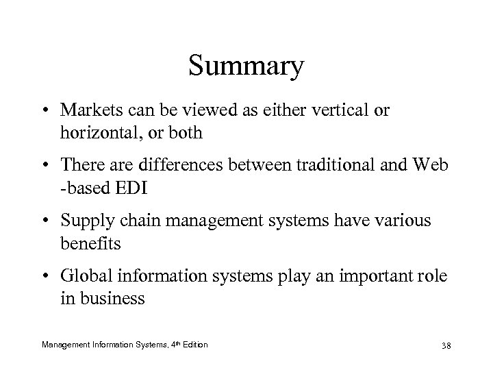 Summary • Markets can be viewed as either vertical or horizontal, or both •