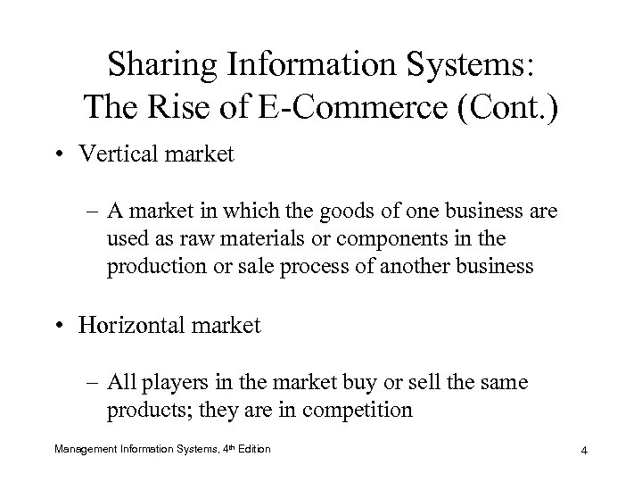Sharing Information Systems: The Rise of E-Commerce (Cont. ) • Vertical market – A