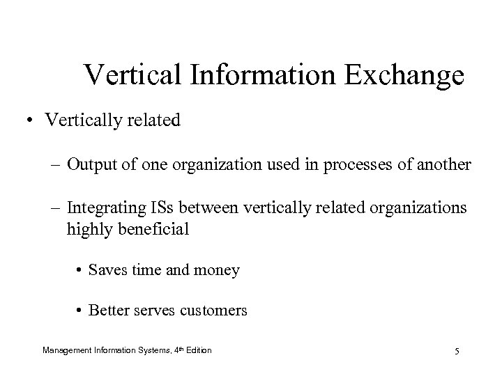 Vertical Information Exchange • Vertically related – Output of one organization used in processes