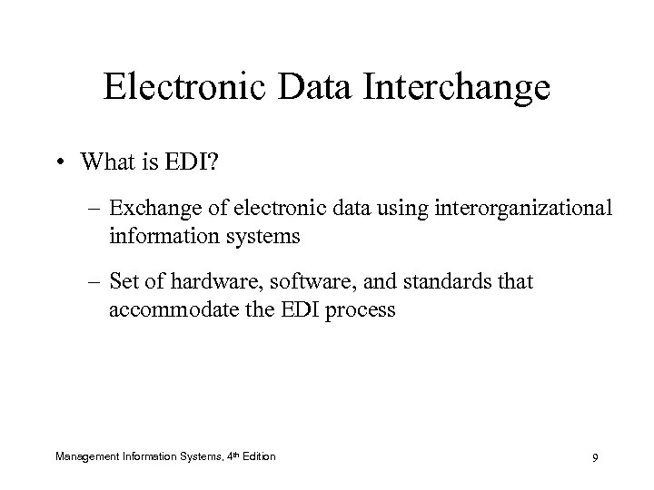 Electronic Data Interchange • What is EDI? – Exchange of electronic data using interorganizational