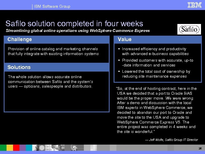 IBM Software Group Safilo solution completed in four weeks Streamlining global online operations using