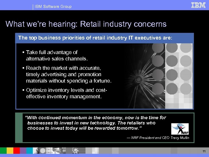 IBM Software Group What we’re hearing: Retail industry concerns The top business priorities of