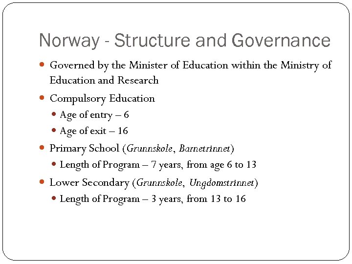 Norway - Structure and Governance Governed by the Minister of Education within the Ministry