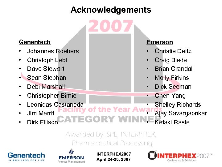 Acknowledgements Genentech • Johannes Roebers • Christoph Lebl • Dave Stewart • Sean Stephan