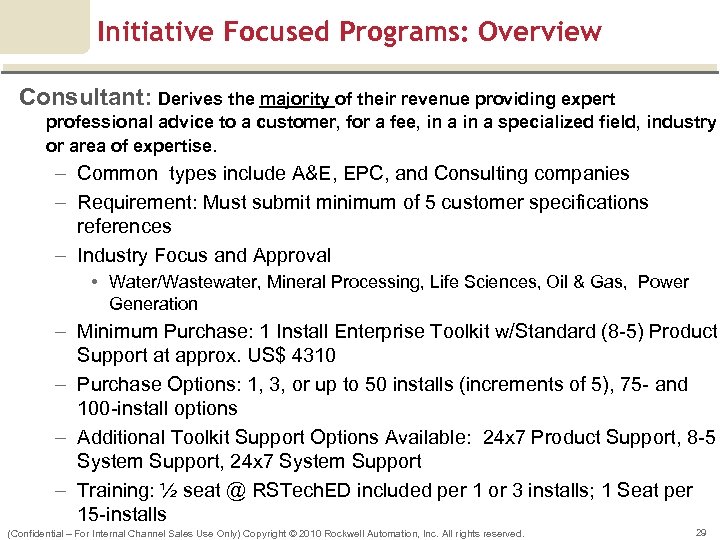Initiative Focused Programs: Overview Consultant: Derives the majority of their revenue providing expert professional