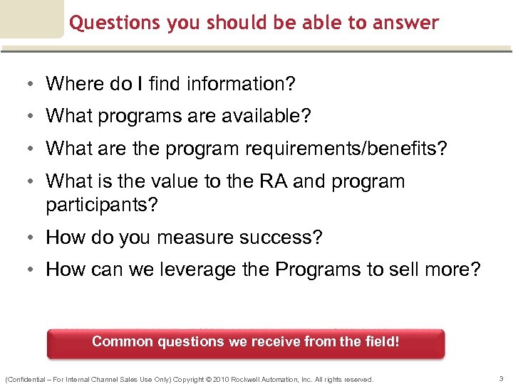 Questions you should be able to answer • Where do I find information? •