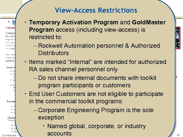 Where to. View-Access Restrictions find Program Documentation • http: //www. software. rockwell. com/extranet/programs •