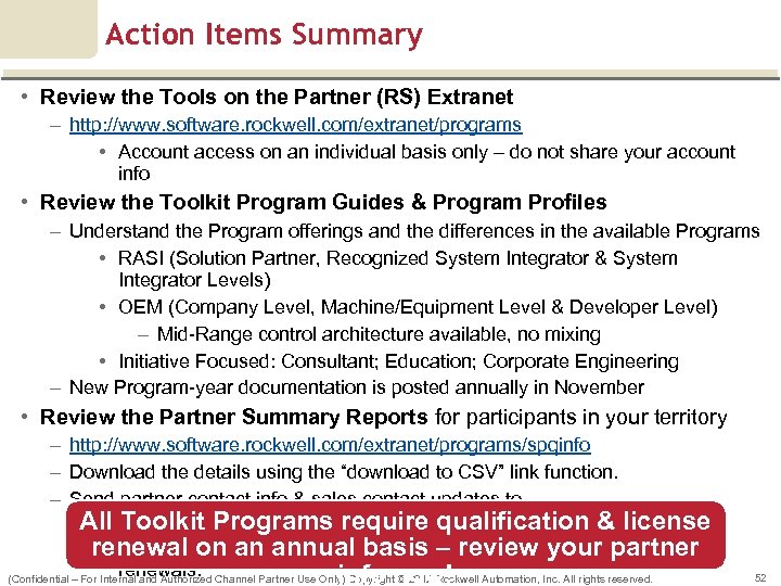 Action Items Summary • Review the Tools on the Partner (RS) Extranet – http: