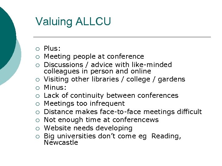 Valuing ALLCU ¡ ¡ ¡ Plus: Meeting people at conference Discussions / advice with