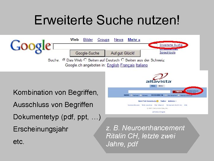 Erweiterte Suche nutzen! Kombination von Begriffen, Ausschluss von Begriffen Dokumentetyp (pdf, ppt, …) Erscheinungsjahr