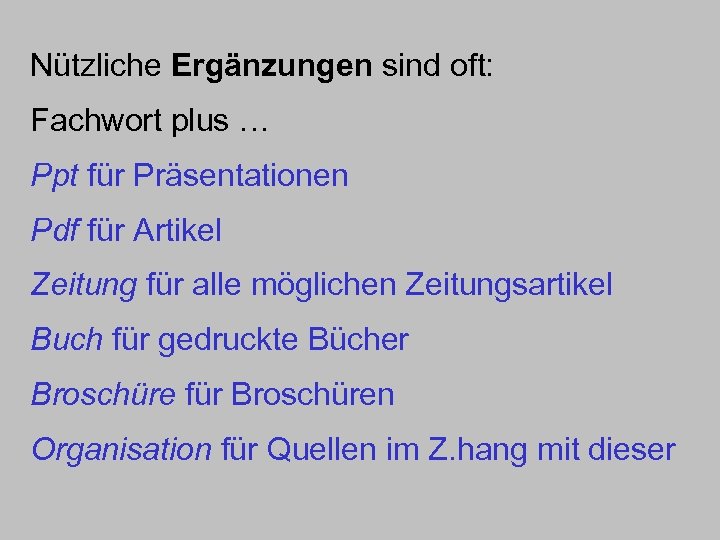 Nützliche Ergänzungen sind oft: Fachwort plus … Ppt für Präsentationen Pdf für Artikel Zeitung