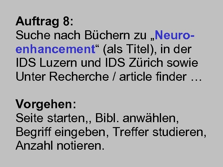 Auftrag 8: Suche nach Büchern zu „Neuroenhancement“ (als Titel), in der IDS Luzern und