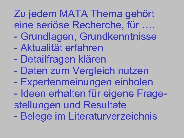 Zu jedem MATA Thema gehört eine seriöse Recherche, für …. - Grundlagen, Grundkenntnisse -