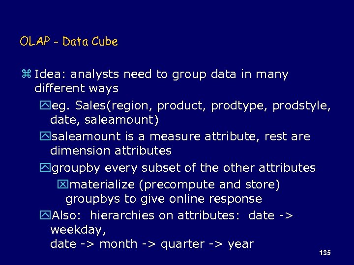 OLAP - Data Cube z Idea: analysts need to group data in many different