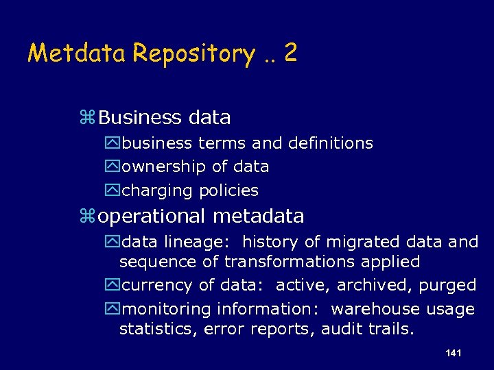 Metdata Repository. . 2 z Business data ybusiness terms and definitions yownership of data