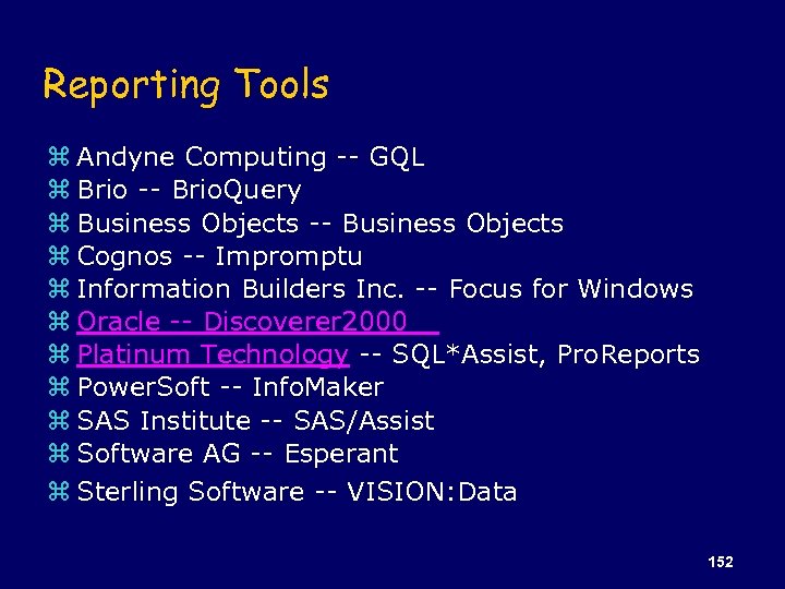 Reporting Tools z Andyne Computing -- GQL z Brio -- Brio. Query z Business
