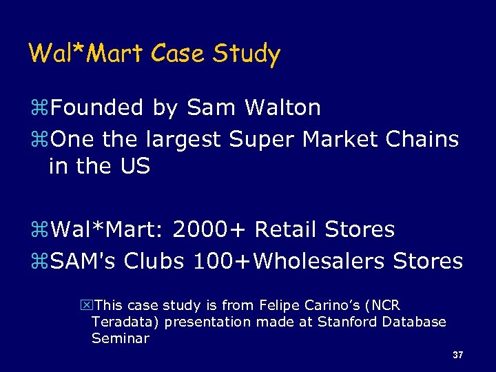 Wal*Mart Case Study z. Founded by Sam Walton z. One the largest Super Market