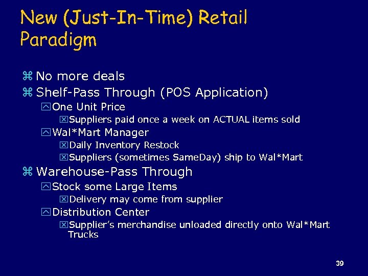 New (Just-In-Time) Retail Paradigm z No more deals z Shelf-Pass Through (POS Application) y