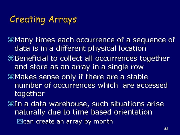 Creating Arrays z Many times each occurrence of a sequence of data is in