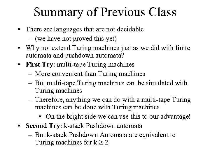 Summary of Previous Class • There are languages that are not decidable – (we
