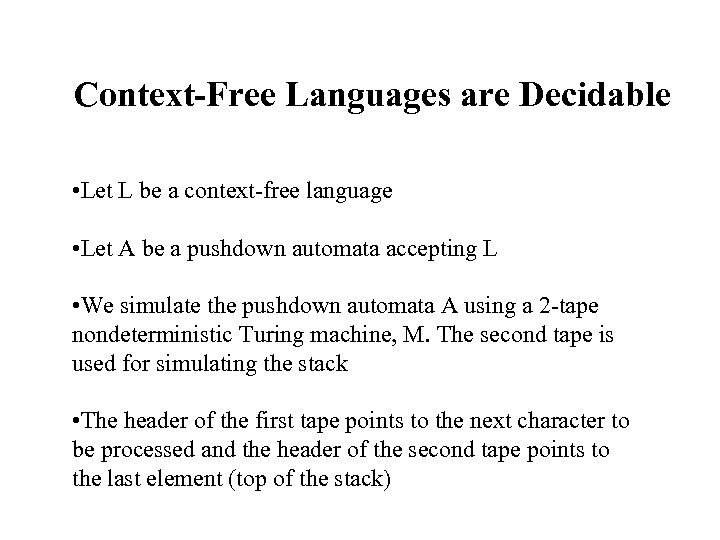 Context-Free Languages are Decidable • Let L be a context-free language • Let A