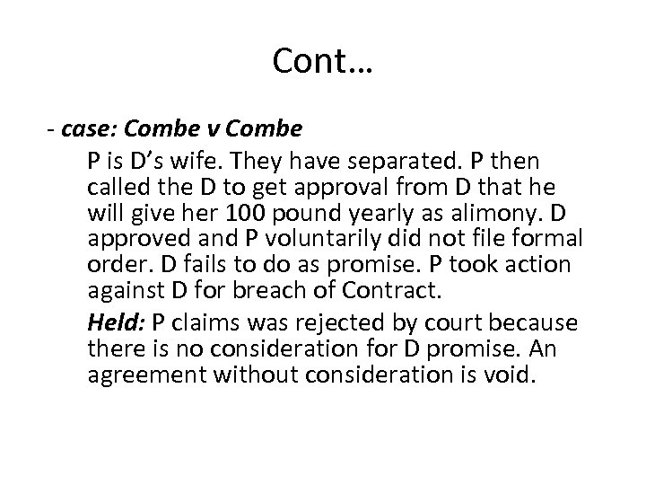 Cont… - case: Combe v Combe P is D’s wife. They have separated. P