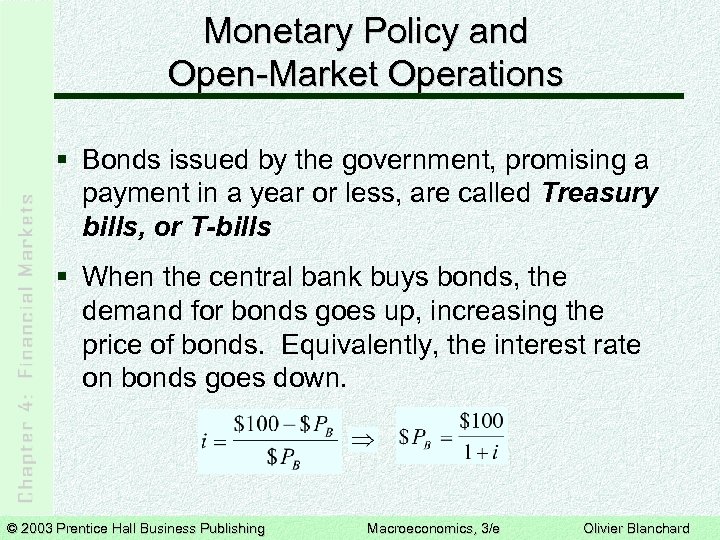 Monetary Policy and Open-Market Operations § Bonds issued by the government, promising a payment