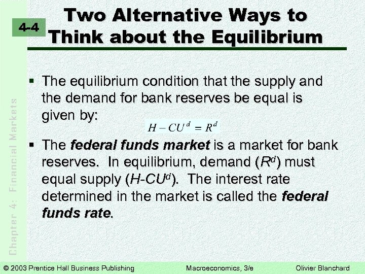 4 -4 Two Alternative Ways to Think about the Equilibrium § The equilibrium condition