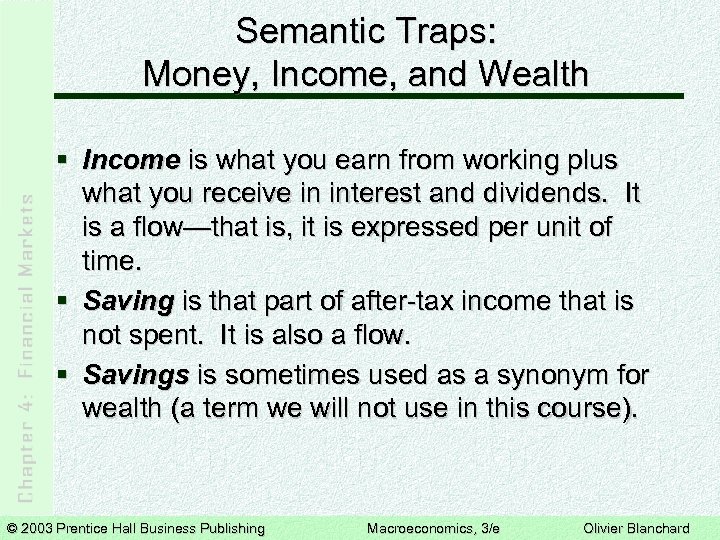 Semantic Traps: Money, Income, and Wealth § Income is what you earn from working