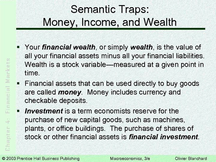 Semantic Traps: Money, Income, and Wealth § Your financial wealth, or simply wealth, is