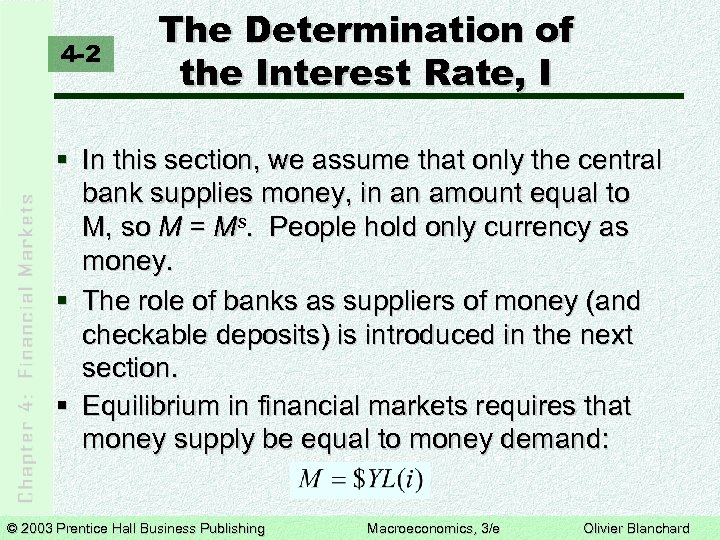 4 -2 The Determination of the Interest Rate, I § In this section, we