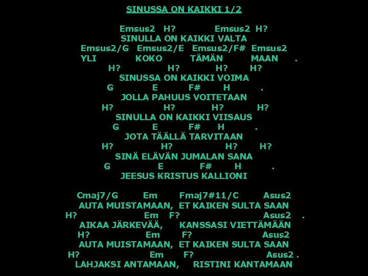 SINUSSA ON KAIKKI 1/2 Emsus 2 H? SINULLA ON KAIKKI VALTA Emsus 2/G Emsus