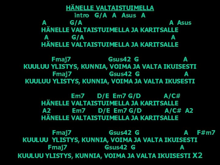 HÄNELLE VALTAISTUIMELLA intro G/A A Asus A A G/A A Asus HÄNELLE VALTAISTUIMELLA JA