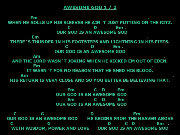 AWESOME GOD 1 / 2 Em. WHEN HE ROLLS UP HIS SLEEVES HE AIN`T