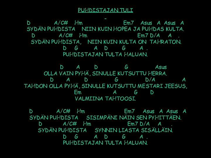 PUHDISTAJAN TULI D A/C# Hm Em 7 Asus A SYDÄN PUHDISTA NIIN KUIN HOPEA