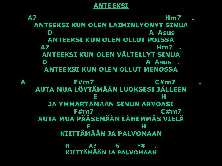 ANTEEKSI A 7 Hm 7. ANTEEKSI KUN OLEN LAIMINLYÖNYT SINUA D A Asus ANTEEKSI