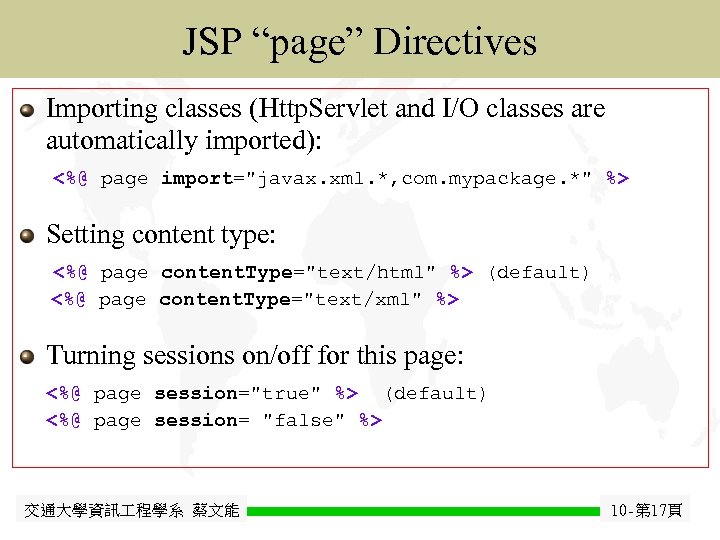 Java JSP “page” Directives Java. Bean Importing classes (Http. Servlet and I/O classes are