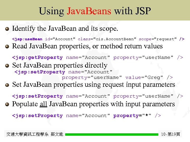 Java Using Java. Beans with JSP Java. Bean Identify the Java. Bean and its