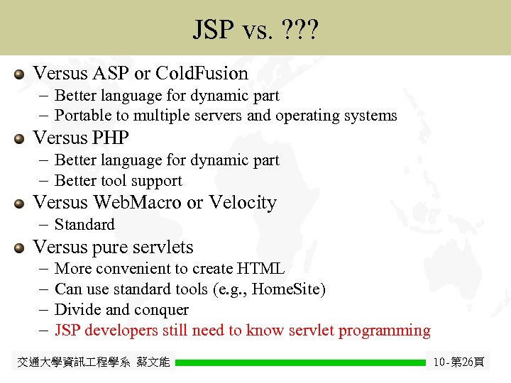 JSP vs. ? ? ? Java. Bean Versus ASP or Cold. Fusion - Better