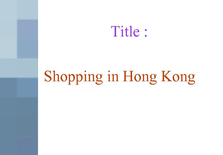 Title : Shopping in Hong Kong 