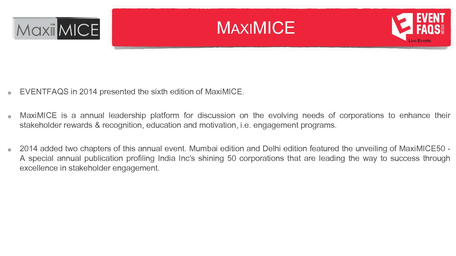 MAXIMICE Live Events ๏ EVENTFAQS in 2014 presented the sixth edition of Maxi. MICE.