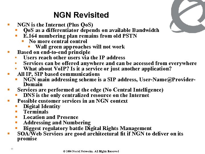 NGN Revisited § NGN is the Internet (Plus Qo. S) § Qo. S as