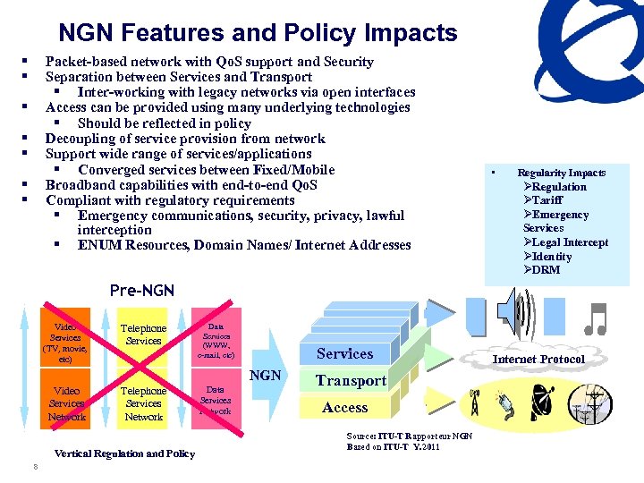 NGN Features and Policy Impacts § § Packet-based network with Qo. S support and